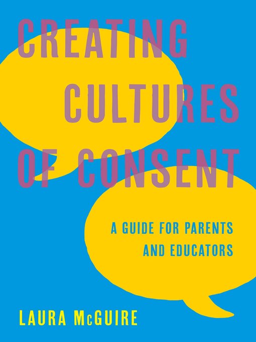 Title details for Creating Cultures of Consent by Laura McGuire - Available